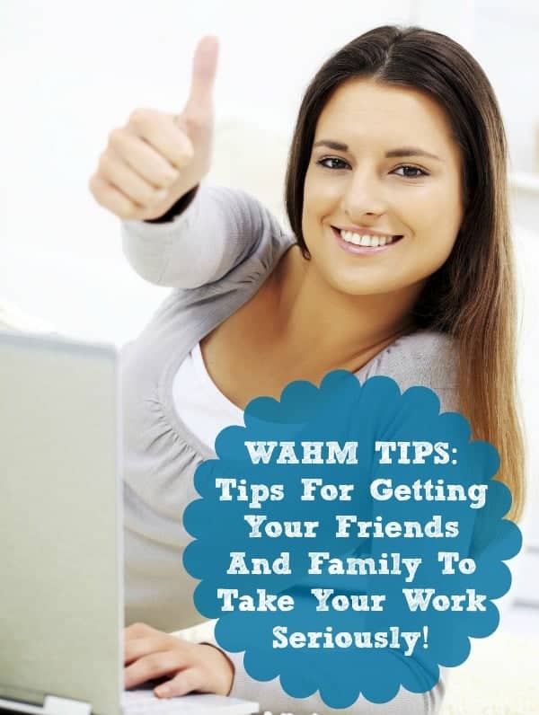 Tips for WAHMs: Getting Everyone to Take Your Work Seriously