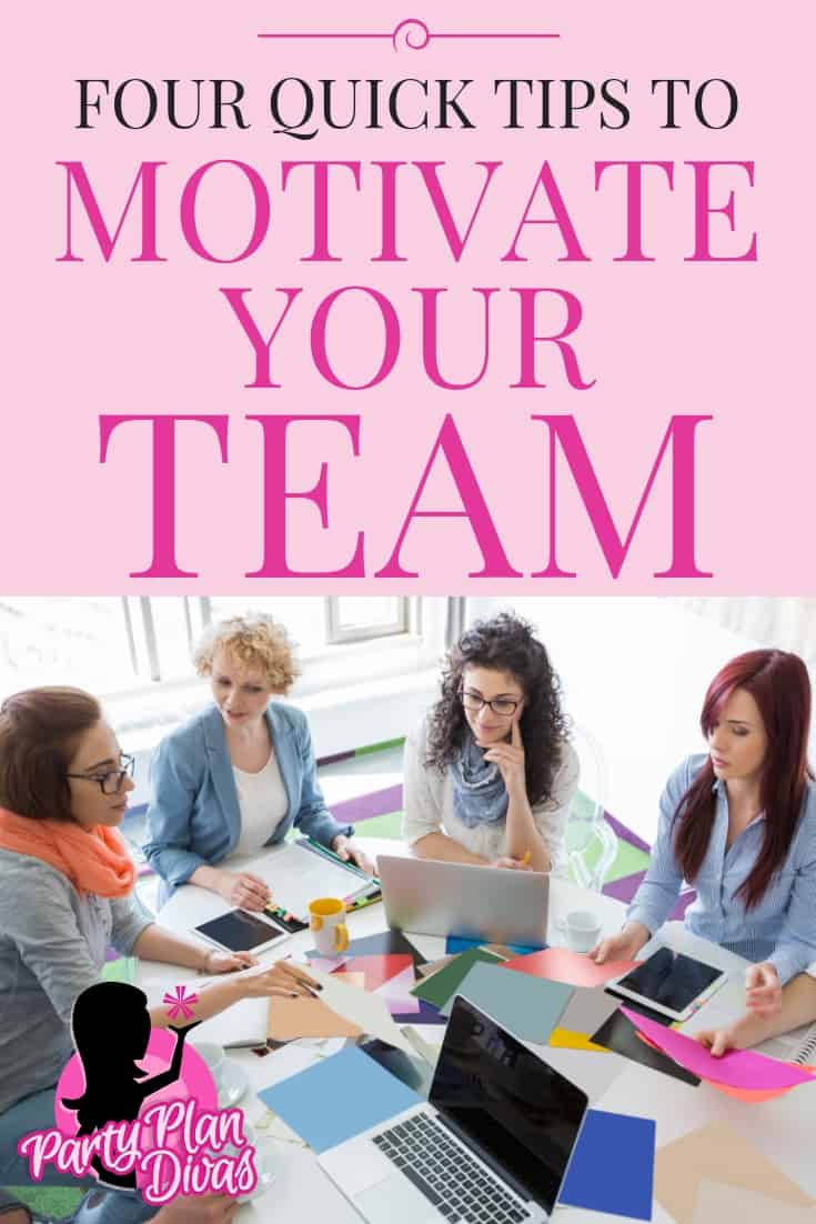 Four Quick Tips To Motivate Your Team