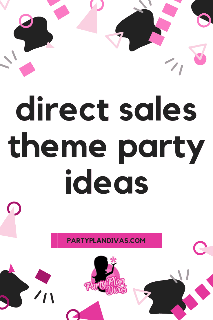 Direct Sales Theme Party Ideas