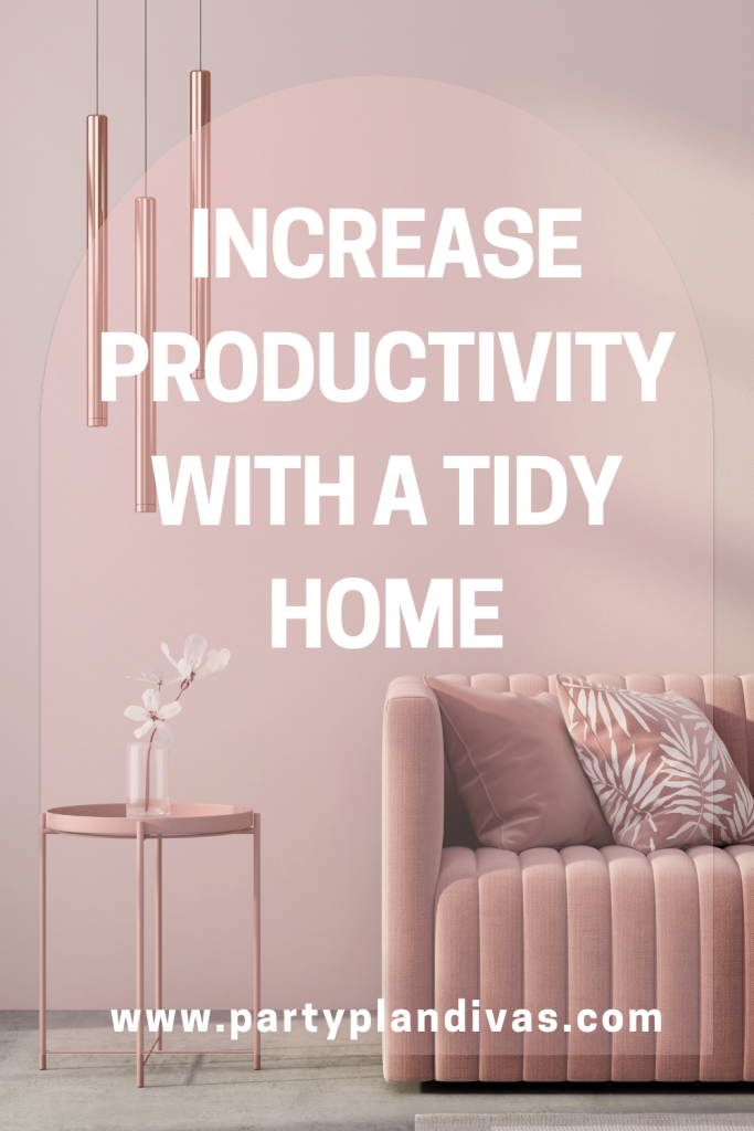 Increase Productivity with a Tidy Home 