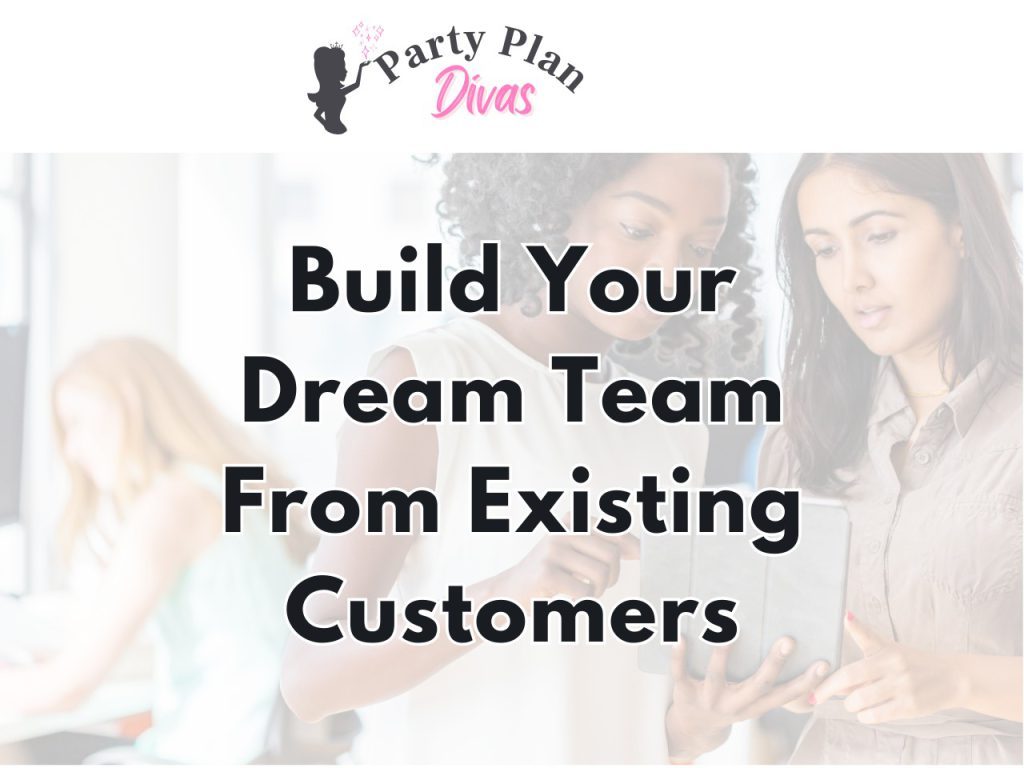 Build Your Team From Existing Customers